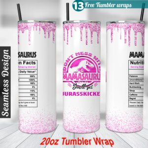 Mamasaurus tumbler wrap